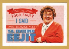 `Mrs Brown`s Boys - I Didn`t Say It Was Your Fault, I Said I Was Blaming You...- Postally Unused - Promo Postcard.