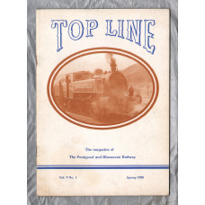 TOP LINE - Vol.9 No.1 - Spring 1988 - `Gwent`s Railway King` - Magazine of the Pontypool and Blaenavon Railway
