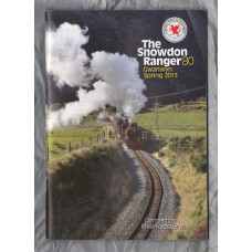 The Snowdon Ranger - Number 80 - Gwanwyn/Spring 2013 - `From The Chair` - Published by The Welsh Highland Railway Society