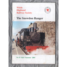 The Snowdon Ranger - Number 33 - Haf/Summer 2001 - `The View From The Top Of The Line` - Published by The Welsh Highland Railway Society
