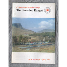 The Snowdon Ranger - Number 40 - Gwanwyn/Spring 2003 - `The View From The Top Of The Line` - Published by The Welsh Highland Railway Society