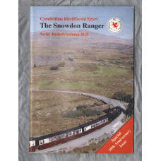 The Snowdon Ranger - Number 42 - Hydref/Autumn 2003 - `The View From The Top Of The Line` - Published by The Welsh Highland Railway Society