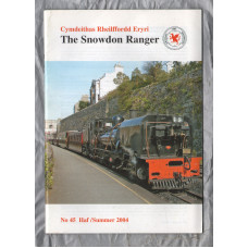 The Snowdon Ranger - Number 45 - Haf/Summer 2004 - `The View From The Top Of The Line` - Published by The Welsh Highland Railway Society