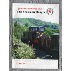 The Snowdon Ranger - Number 49 - Haf/Summer 2005 - `The View From The Top Of The Line` - Published by The Welsh Highland Railway Society