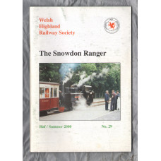 The Snowdon Ranger - Number 29 - Haf/Summer 2000 - `The View From The Top Of The Line` - Published by The Welsh Highland Railway Society