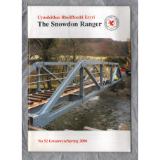 The Snowdon Ranger - Number 52 - Gwanwyn/Spring 2006 - `The View From The Top Of The Line` - Published by The Welsh Highland Railway Society