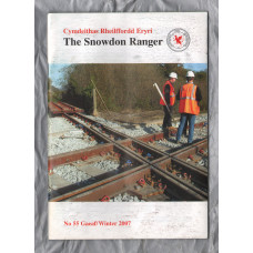 The Snowdon Ranger - Number 55 - Gaeaf/Winter 2007 - `The View From The Top Of The Line` - Published by The Welsh Highland Railway Society