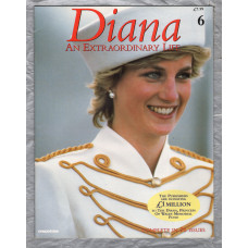 `DIANA An Extraordinary Life` Magazine - Issue No.6 - 1998 - Softcover - Published by DeAgostini UK