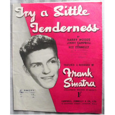 `Try A Little Tenderness` by Harry Woods,Jimmy Campbell & Reg Connelly - 1932 - Featured and Recorded by Frank Sinatra 