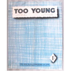`Too Young` by Sylvia Dee and Sid Lippman - 1951 - Published by The Sun Music Publishing Co. Ltd.