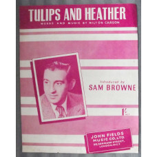 `Tulips and Heather` by Milton Carson - c1950 - Introduced by Sam Browne - Published by John Fields Music Co. Ltd