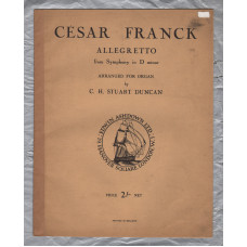 Cesar Franck - `Allegretto from Symphony in D minor` - Arranged for Organ by C.H.Stuart Duncan - Published by Edwin Ashdown Ltd