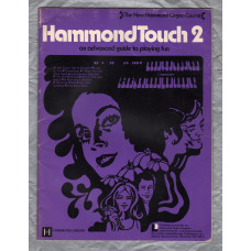 `Hammond Touch 2 - An Advanced Guide To Playing Fun` - New Hammond Organ Course - 1971 - Published by Learning Unlimited