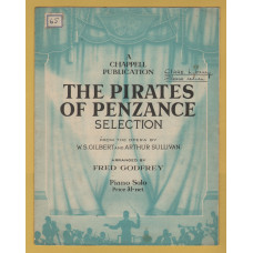 `The Pirates of Penzance Selection` - Arranged by Fred Godfrey - Piano Solo - c1911 - Published by Chappell & Co. Ltd.