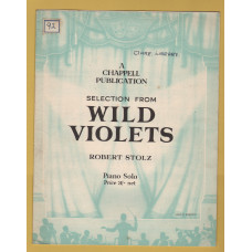 `Selection From WILD VIOLETS` - by Robert Stolz - Piano Solo - c1932 - Published by Chappell & Co. Ltd.