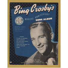 `Bing Crosby`s 20th Anniversary Song Album` - ...Words and Music of Song Favourites of Bing Crosby - c1954 - Published by Chappell & Co. Ltd.