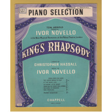 `King`s Rhapsody` - by Ivor Novello - Piano Selection - c1949 - Published by Chappell & Co. Ltd.