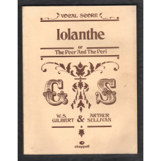 `Vocal Score of IOLANTHE or The Pier and The Peri` - by W.S. Gilbert and Arthur Sullivan - c1988 - Published by Chappell and Co Ltd
