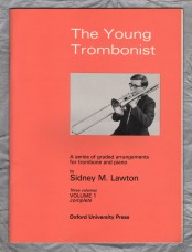 `The Young Trombonist - Vol.1 - A series of graded arrangements for Trombone and Piano` - Sidney M.Lawton - Published by Oxford University Press