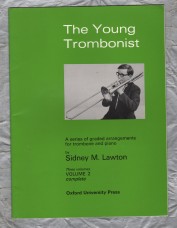 `The Young Trombonist - Vol.2 - A series of graded arrangements for Trombone and Piano` - Sidney M.Lawton - Published by Oxford University Press