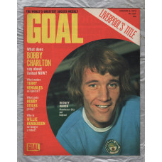GOAL - Issue No.227 - January 6th 1973 - `What Does Bobby Charlton Say About United Now?` - Published by Longacre Press (IPC)