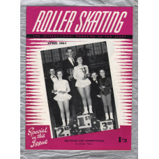 Roller Skating - `Balfour Cup Competition` - The International Magazine of The Sport - Vol.19 No.8 - April 1964 - Published by Chris Beastall