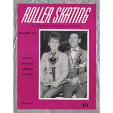 Roller Skating - `Critisism Of British Rules Applying To Free Dance` - The International Magazine of The Sport - Vol.23 No.3 - December 1967 - Published by Chris Beastall
