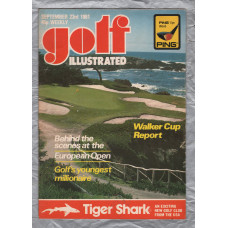 Golf Illustrated - Vol.194 No.3841 - September 23rd 1981 - `Walker Cup Report` - Published By Harmsworth Press
