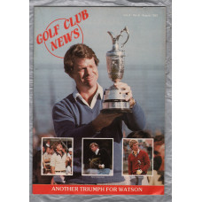 Golf Club News - Vol.4 No.6 - August 1982 - `Another Triumph for Watson` - Golf Club News Ltd