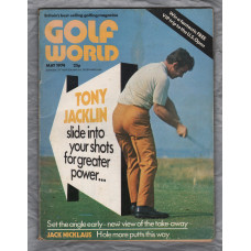 Golf World - Vol.13 No.3 - May 1974 - `Tony Jacklin: Slide Into Your Shots For Greater Power...` - Golf World Limited