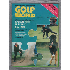 Golf World - Vol.13 No.4 - June 1974 - `Jack Nicklaus-Golf Architect` - Golf World Limited