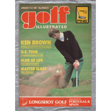 Golf Illustrated - Vol.194 No.3806 - January 21st 1981 - `Ken Brown` - Published By The Harmsworth Press    