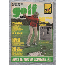 Golf Illustrated - Vol.194 No.3814 - March 18th 1981 - `U.S. Tour with Tom Place` - Published By The Harmsworth Press 
