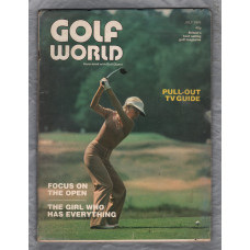 Golf World - Vol.15 No.7 - July 1976 - `Focus On The Open` - Golf World Limited 
