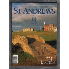 `A Year At ST ANDREWS - The Home Of Golf` - 2004 Edition - Published by Highbury Customer Publications