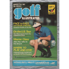 Golf Illustrated - Vol.195 No.3866 - March 17th 1982 - `Face To Face with Mark O`Meara` - Published By The Harmsworth Press