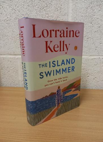 `The Island Swimmer` - Lorraine Kelly - First U.K Edition - First Print - Hardback - Orion Fiction - 2024