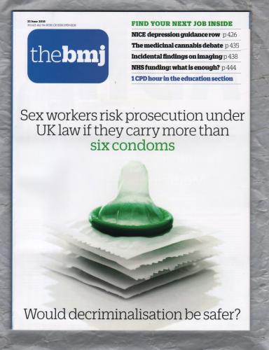 The British Medical Journal - No.8158 - 23rd June 2018 - `Would Decriminalisation Be Safer?` - Published by the BMJ Publishing Group