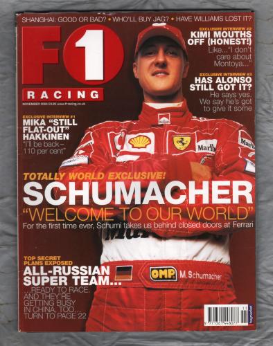 F1 Racing - November 2004 - `SCHUMACHER - "Welcome To Our World"....` - Haymarket Magazines Ltd