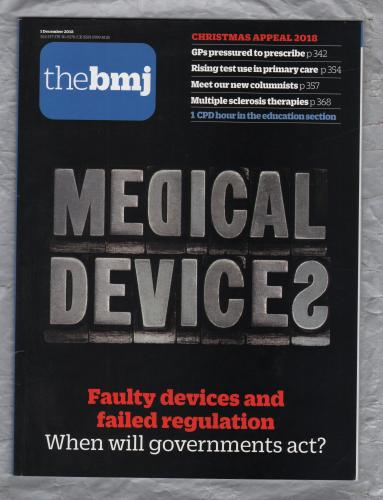 The British Medical Journal - No.8178 - 1st December 2018 - `Medical Devices` - Published by the BMJ Publishing Group