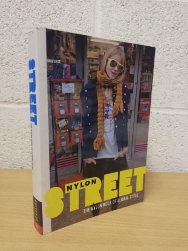 `Street: The Nylon Book of Global Style` - Editors of Nylon Magazine - First U.S Edition - Third Print - Paperback - Universe Publishing - 2007