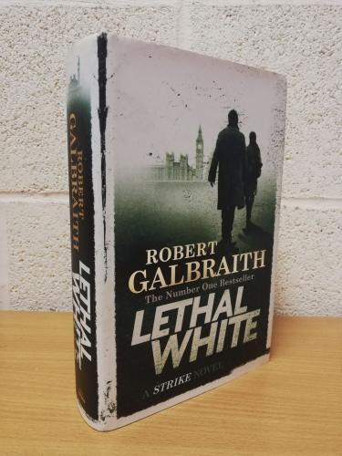`Lethal White (4th Cormoran Strike Novel)` - Robert Galbraith (J. K. Rowling) - First U.K Edition - First Print - Hardback - Sphere - 2018