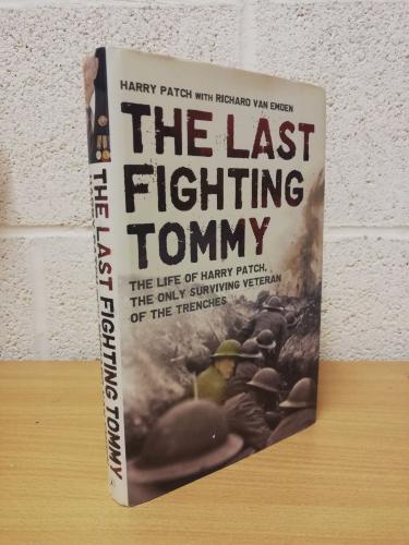 `The Last Fighting Tommy` - Harry Patch and Richard Van Emden - First U.K Edition  - First Printing - Hardback - Bloomsbury - 2007