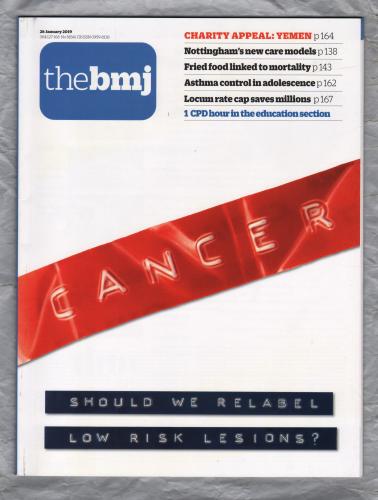 The British Medical Journal - No.8184 - 26th January 2019 - `Cancer,Should We Relabel Low Risk Lesions` - Published by the BMJ Publishing Group