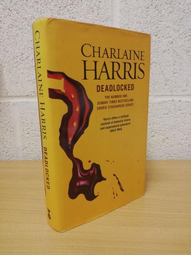 `Deadlocked` - Charlaine Harris - First U.K Edition - First Print - Hardback - Gollancz - 2012