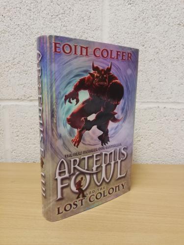 `Artemis Fowl and the Lost Colony` - Eoin Colfer - First U.K Edition - First Print - Hardback - Puffin - 2006