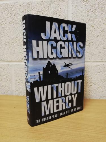 `Without Mercy` - Jack Higgins - First U.K Edition - First Print - Hardback - HarperCollins - 2005