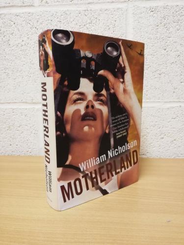 `Motherland` - William Nicholson - First U.K Edition - First Print - Hardback - Quercus - 2013