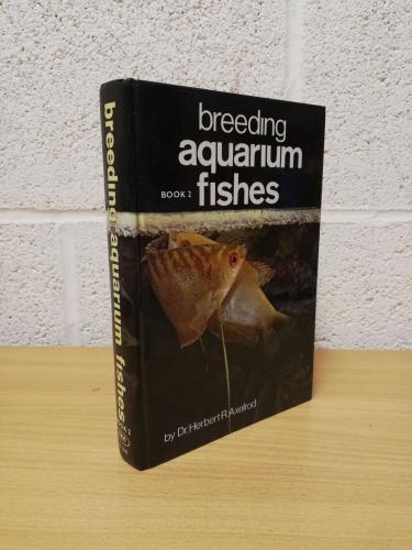 `Breeding Aquarium Fishes - Book 2` - Dr Herbert R. Axelrod - Hardback - TFH Publications - 1971