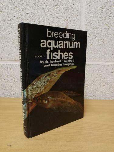 `Breeding Aquarium Fishes - Book 3` - Dr Herbert R. Axelrod & Lourdes Burgess - Hardback - TFH Publications - 1973
